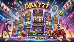 dbx 777 slot|DBX777 Online Casino: Claim Big Wins, Join & Register Today!.